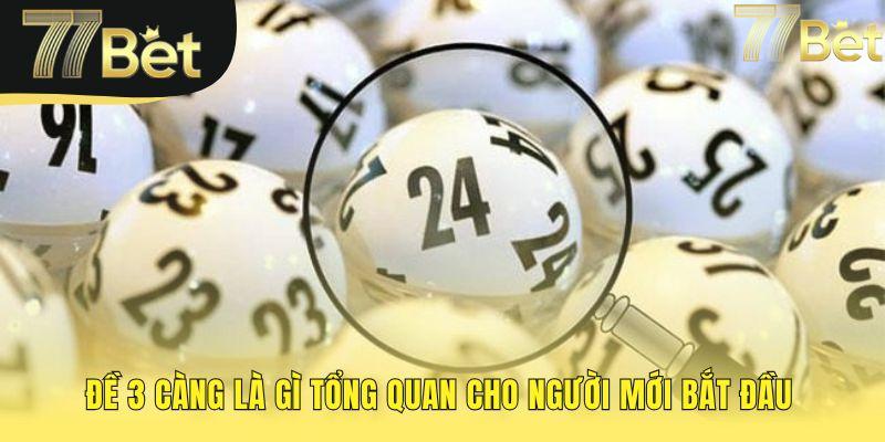 Khái niệm cơ bản về đề 3 càng và tỷ lệ trả thưởng cực khủng